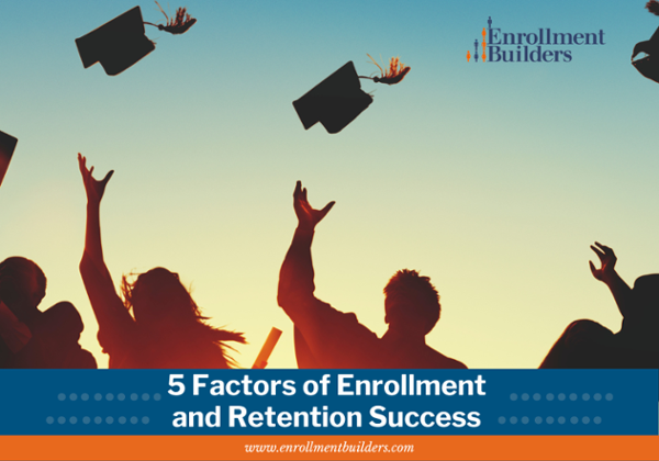 5 Factors of Enrollment and Retention Success-1