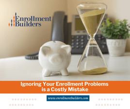 Ignoring Your Enrollment Problems is a Costly Mistake | Cost of Inaction