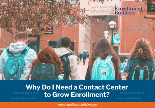 Why do I need a contact center cadence to grow new student enrollment? 