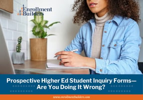 Get tips for creating higher ed student inquiry forms that get results and lead to new student enrollments.