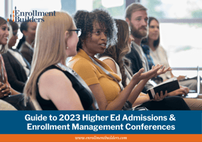 Guide to 2023 Higher Ed Admissions & Enrollment Management Conferences