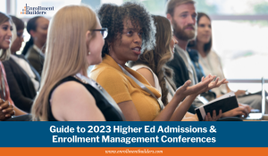Higher education enrollment management, higher education conferences, enrollment management conference 2023, admissions conferences