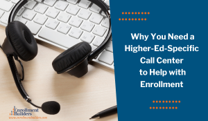 higher ed call center, higher ed contact center, outsourcing admissions