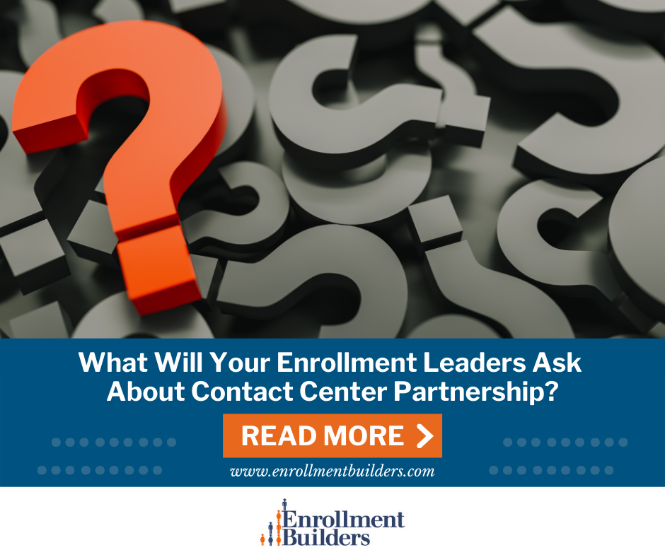What Will Your Enrollment Leaders Ask About Contact Center Partnership?